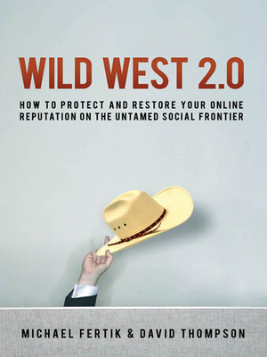 Wild West 2.0 - How to Protect and Restore Your Reputation